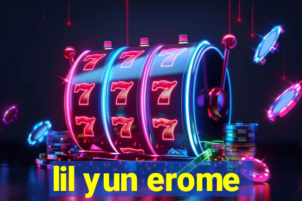 lil yun erome